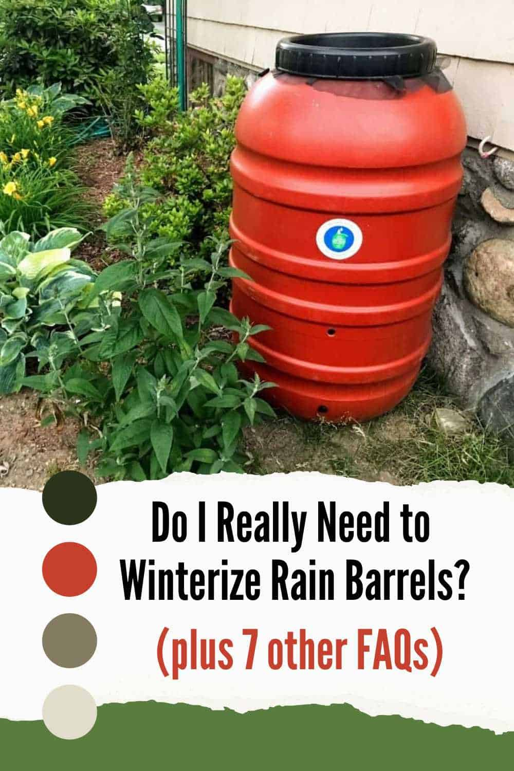 How We Easily Winterize Our Rain Barrel - 8 Questions Solved - Everyday ... intended for How To Winterize A Rain Barrel